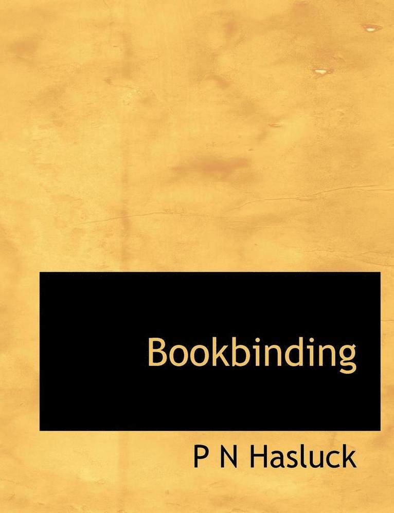 P N Hasluck - Bookbinding, Häftad. Tillgänglighet: Lägg i varukorg