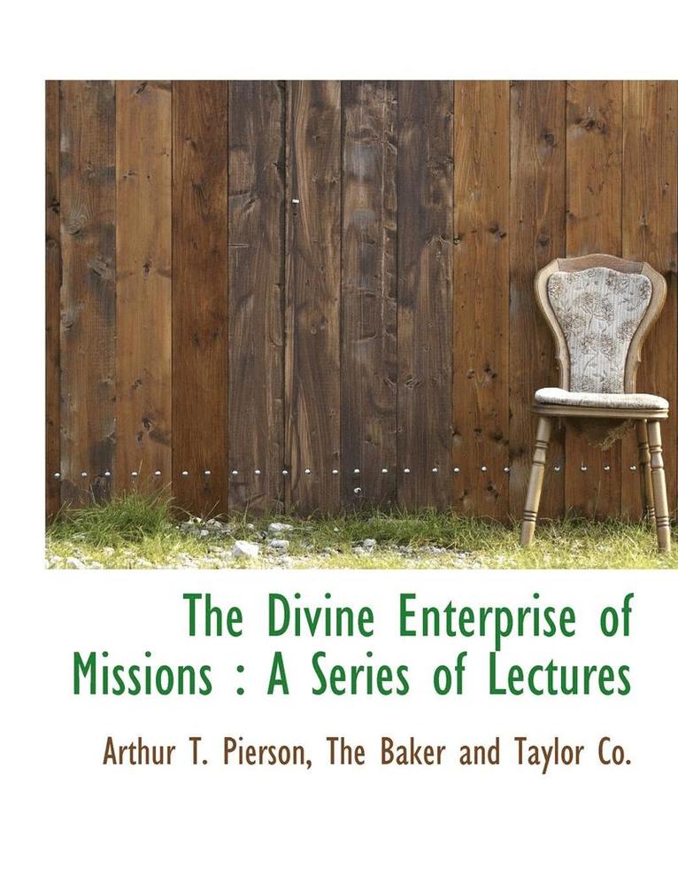 The Divine Enterprise of Missions: A Series of Lectures