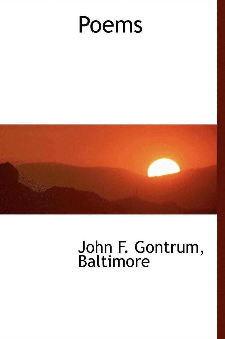 John F Gontrum - Poems, Inbunden. Tillgänglighet: Lägg i varukorg