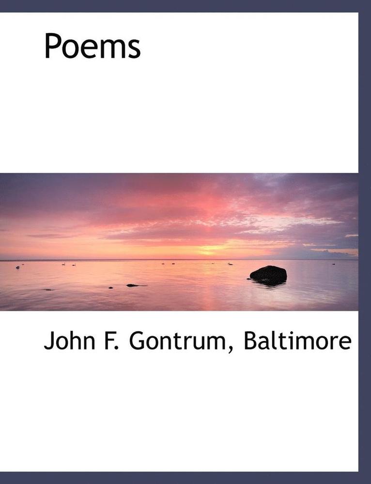 John F Gontrum - Poems, Häftad. Tillgänglighet: Lägg i varukorg