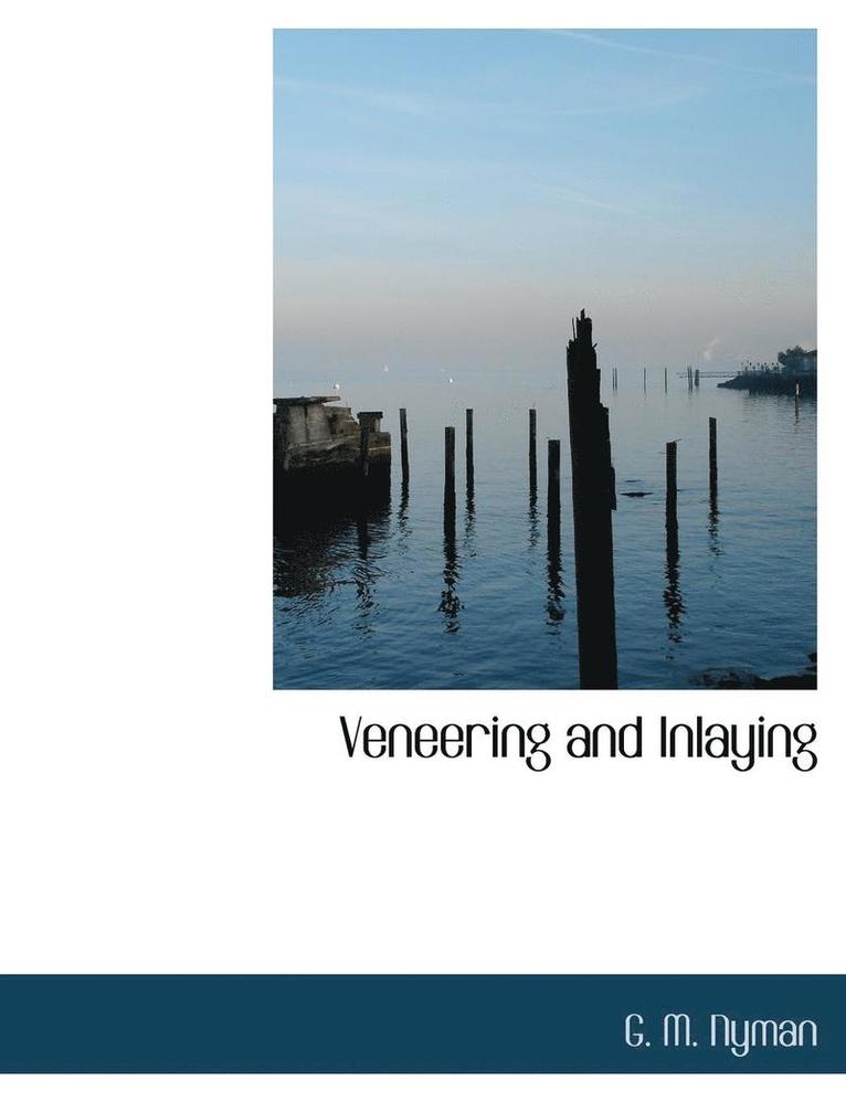 G M Nyman - Veneering and Inlaying, Häftad. Tillgänglighet: Lägg i varukorg
