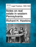 Notes on Real Estate in Western Pennsylvania.