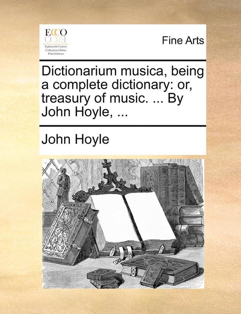 John Hoyle - Dictionarium Musica, Being a Complete Dictionary, Häftad. Tillgänglighet: Lägg i varukorg