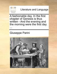 fashionable day. In the first chapter of Genesis is thus written - And the evening and the morning were the first day. ...