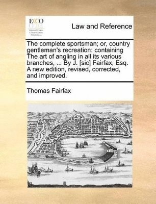 Thomas Fairfax - complete sportsman; or, country gentleman's recreation, Häftad. Tillgänglighet: Lägg i varukorg