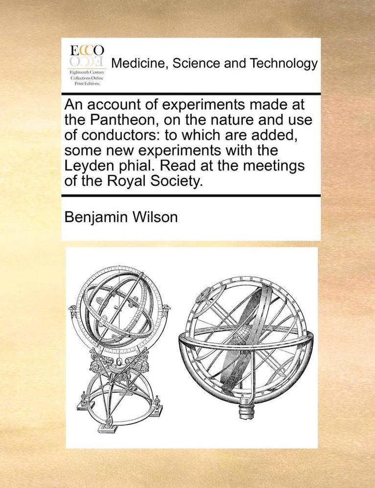 Benjamin Wilson - account of experiments made at the Pantheon, on the nature and use of conductors, Häftad. Tillgänglighet: Lägg i varukorg