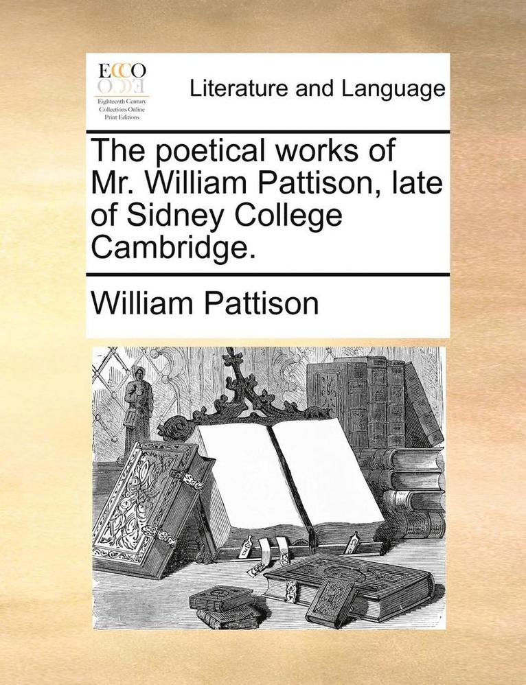 William Pattison - Poetical Works of Mr. William Pattison, Late of Sidney College Cambridge., Häftad. Tillgänglighet: Lägg i varukorg