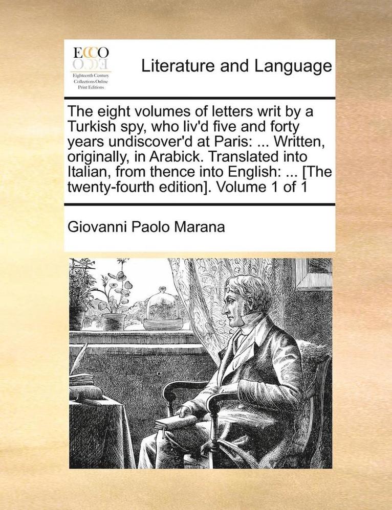 Giovanni Paolo Marana - Eight Volumes of Letters Writ by a Turkish Spy, Who Liv'd Five and Forty Years Undiscover'd at Paris, Häftad. Tillgänglighet: Lägg i varukorg