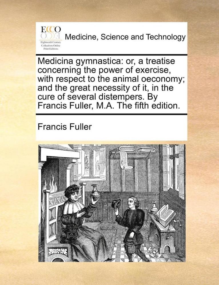 Francis Fuller - Medicina Gymnastica, Häftad. Tillgänglighet: Lägg i varukorg