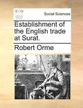 Establishment of the English trade at Surat.