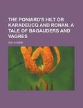 The Poniard's Hilt or Karadeucq and Ronan. a Tale of Bagauders and Vagres