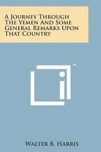 Walter B. Harris - A Journey Through the Yemen and Some General Remarks Upon That Country, Häftad. Tillgänglighet: Lägg i varukorg