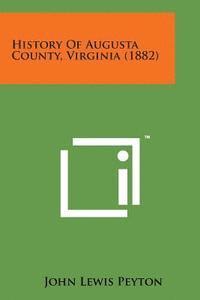 John Lewis Peyton - History of Augusta County, Virginia (1882), Häftad. Tillgänglighet: Lägg i varukorg
