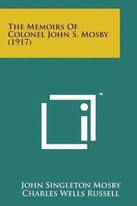 John Singleton Mosby, Charles Wells Russell - The Memoirs of Colonel John S. Mosby (1917), Häftad. Tillgänglighet: Lägg i varukorg