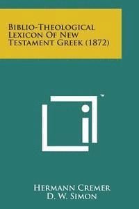 Hermann Cremer - Biblio-Theological Lexicon of New Testament Greek (1872), Häftad. Tillgänglighet: Lägg i varukorg