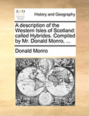 Donald Monro - Description of the Western Isles of Scotland, Häftad