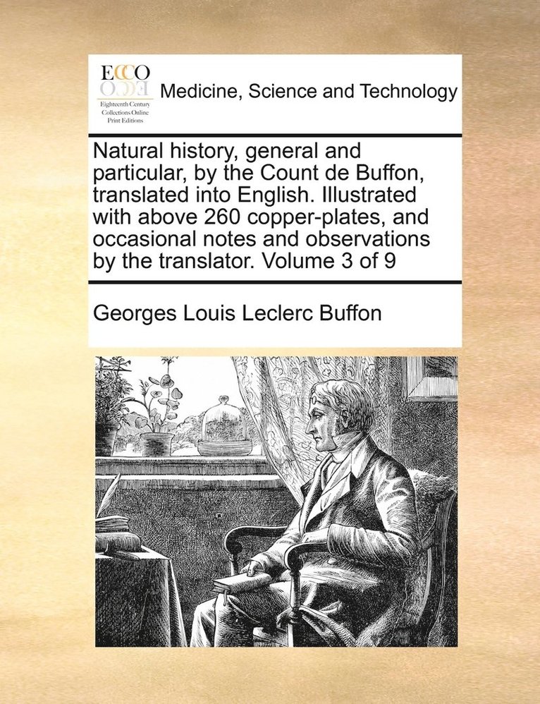 Georges Louis Leclerc Buffon - Natural history, general and particular, by the Count de Buffon, translated into English. Illustrated with above 260 copper-plates, and occasional notes and observations by the translator. Volume 3 of 9, Häftad