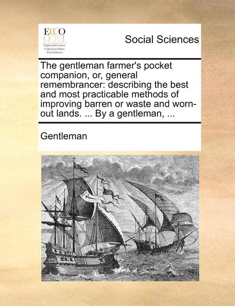 Gentleman - gentleman farmer's pocket companion, or, general remembrancer, Häftad. Tillgänglighet: Lägg i varukorg