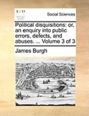James Burgh - Political disquisitions, Häftad. Tillgänglighet: Lägg i varukorg