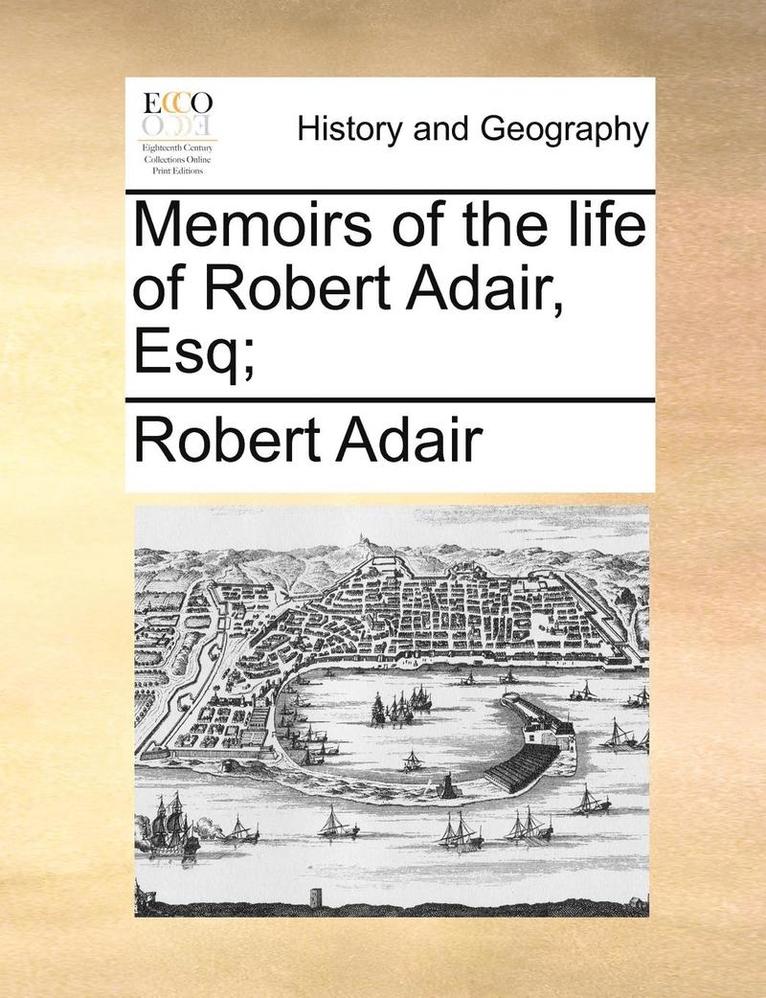 Robert Adair - Memoirs of the life of Robert Adair, Esq;, Häftad. Tillgänglighet: Lägg i varukorg