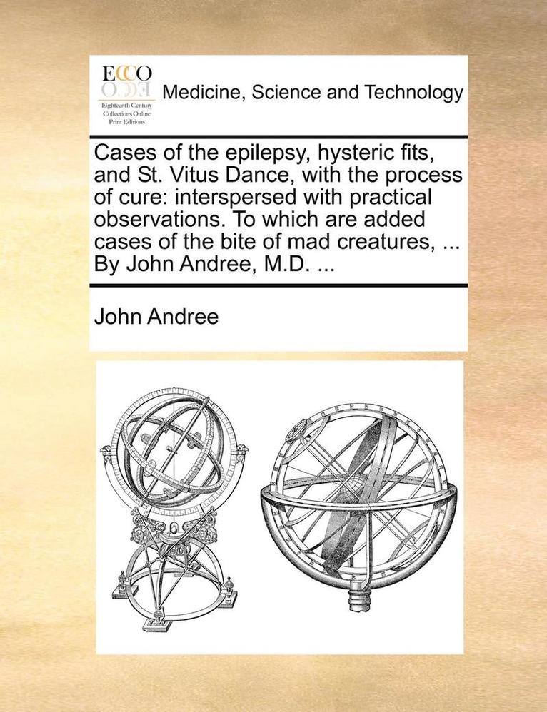 John Andree - Cases of the Epilepsy, Hysteric Fits, and St. Vitus Dance, with the Process of Cure, Häftad. Tillgänglighet: Lägg i varukorg