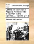Letters on Theron and Aspasio. Addressed to the Author. in Two Volumes. ... Volume 2 of 2