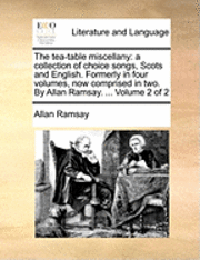 Allan Ramsay - Tea-Table Miscellany, Häftad