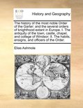 history of the most noble Order of the Garter