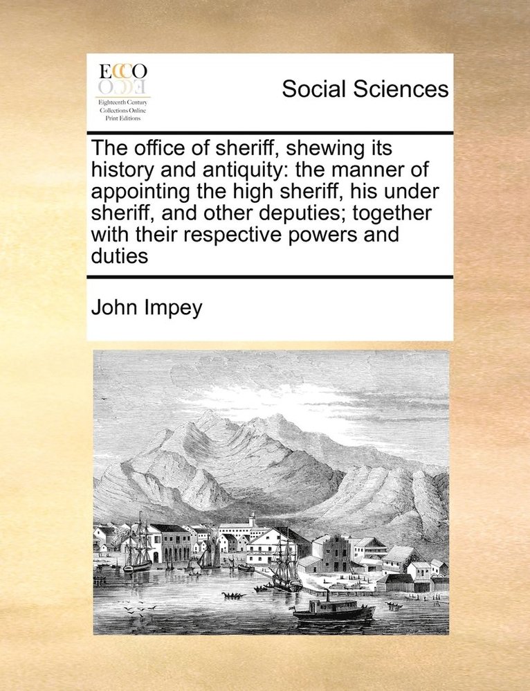 John Impey - office of sheriff, shewing its history and antiquity, Häftad. Tillgänglighet: Lägg i varukorg