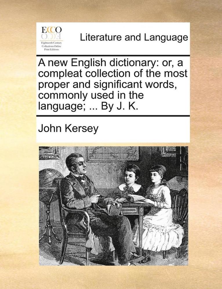 John Kersey - New English Dictionary, Häftad. Tillgänglighet: Lägg i varukorg