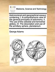 George Adams - Astronomical and geographical essays, Häftad. Tillgänglighet: Lägg i varukorg