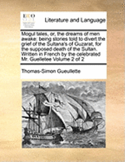 Thomas-Simon Gueullette - Mogul Tales, Or, the Dreams of Men Awake, Häftad