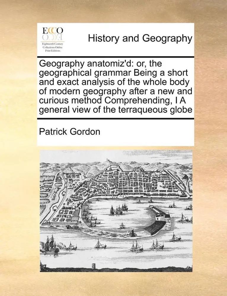 Patrick Gordon - Geography Anatomiz'd, Häftad. Tillgänglighet: Lägg i varukorg
