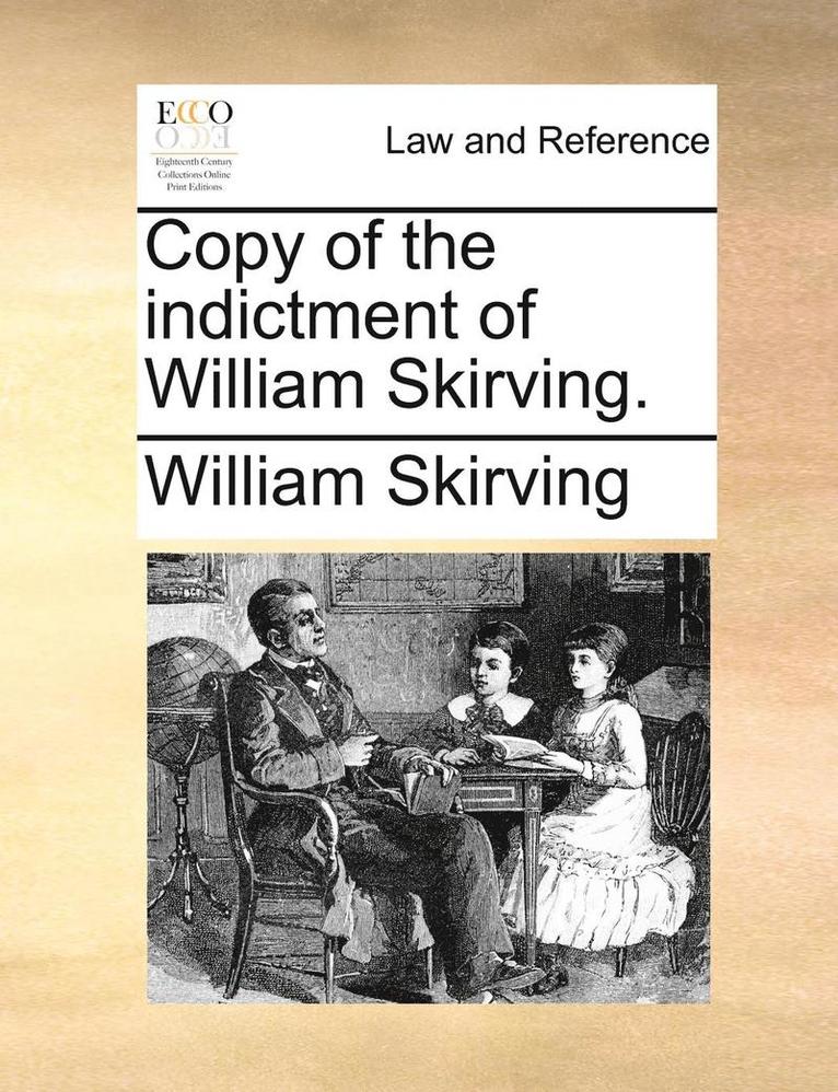 William Skirving - Copy of the Indictment of William Skirving., Häftad