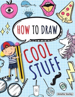 Amelia Sealey - How to Draw Cool Stuff, Häftad. Tillgänglighet: Lägg i varukorg