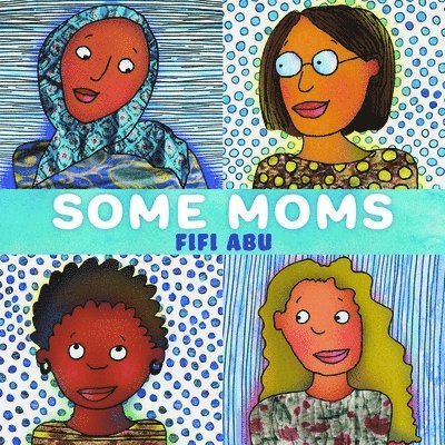 Fifi Abu - Some Moms, Häftad