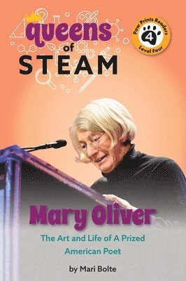 Mari Bolte - Mary Oliver: The Art and Life of a Prized American Poet, Inbunden