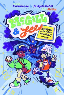 Bridgett McGill, Florenza Lee - McGill & Lee 1: Invasion of the Mutant Plications, Inbunden