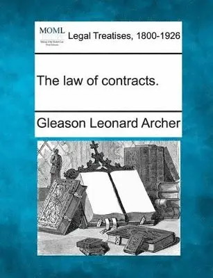 Gleason Leonard Archer - Law of Contracts., Häftad. Tillgänglighet: Lägg i varukorg