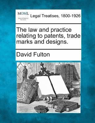 David Fulton - law and practice relating to patents, trade marks and designs., Häftad