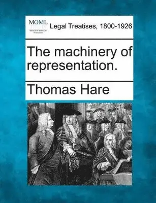 Thomas Hare - Machinery of Representation., Häftad. Tillgänglighet: Lägg i varukorg