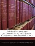 Providing for the Establishment of a Joint Committee on Intelligence.