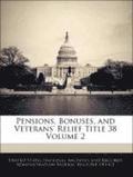 Pensions, Bonuses, and Veterans' Relief Title 38 Volume 2