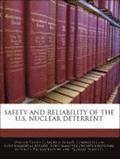 Safety and Reliability of the U.S. Nuclear Deterrent