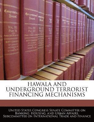 Hawala And Underground Terrorist Financing Mechanisms, Häftad