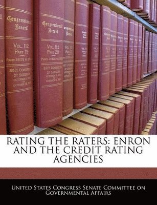 Rating the Raters av United States Congress Senate Committee