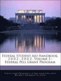 Federal Student Aid Handbook, 2 0 0 2 - 2 0 0 3 . Volume 3, Häftad