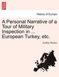 A Personal Narrative of a Tour of Military Inspection in ... European Turkey, Etc.