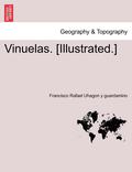Vinuelas. [illustrated.]