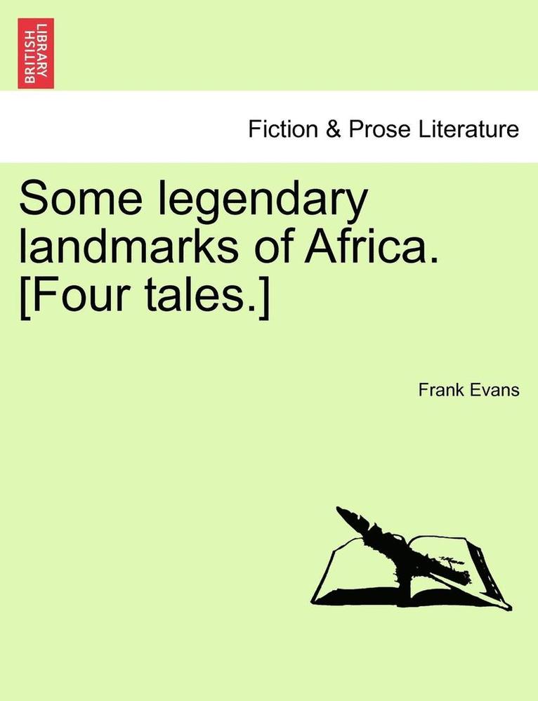 Frank Evans - Some Legendary Landmarks of Africa. [Four Tales.], Häftad